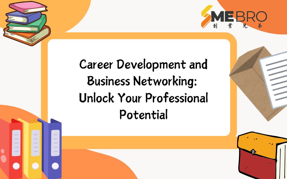 Career Development and Business Networking: Unlock Your Professional Potential!