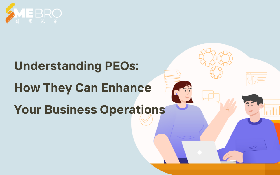 Understanding PEOs: How They Can Enhance Your Business Operations