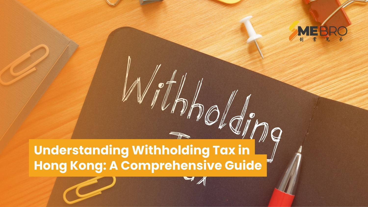 Understanding Withholding Tax in Hong Kong: A Comprehensive Guide